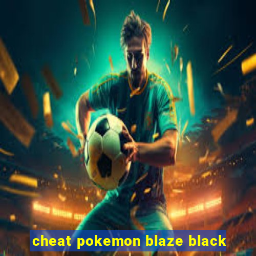 cheat pokemon blaze black